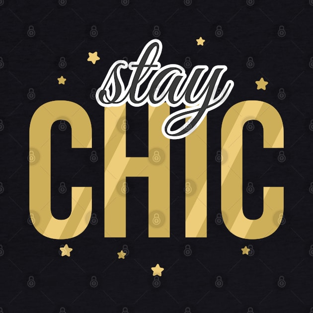 Stay Chic Text Design by BrightLightArts